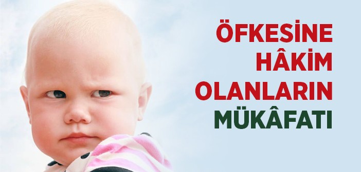 Öfkesine Hakim Olanların Mükafatı