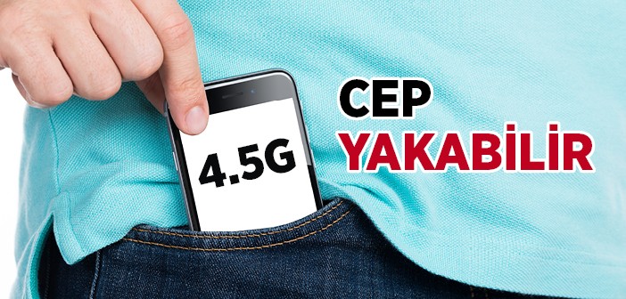 4,5g Uyarısı!