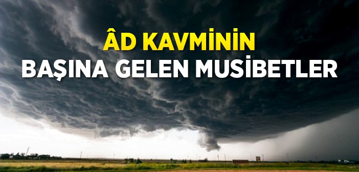 Âd Kavminin Başına Gelen Musibetler