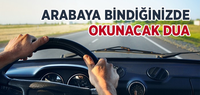 Arabaya Binince Okunacak Dua