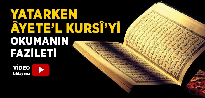 Yatarken Ayete'l Kursi'yi Okumanın Fazileti