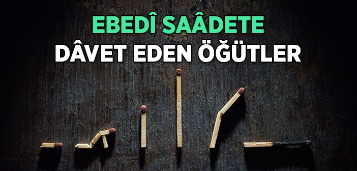 Ebedi Saadete Davet Eden Öğütler