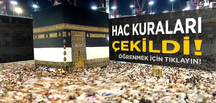 Hac Kuraları Çekildi!