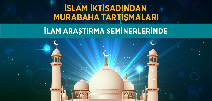 İlam'da 'murabaha Tartışmaları' Semineri