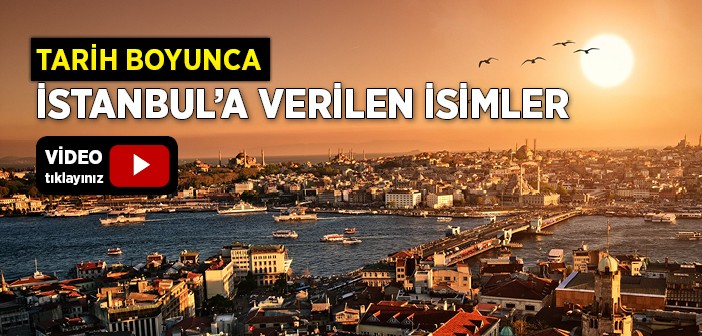 istanbul un eski isimleri islam ve ihsan
