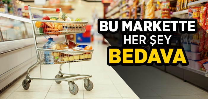 Bu Markette Her Şey Bedava