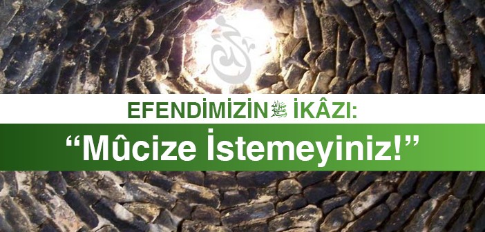 Deve Mûcizesine İhânet Ettiler