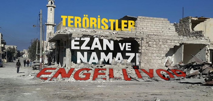 Suriye'de Ezan ve Namaz Engelleniyor