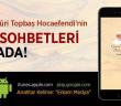 "gönül Bahçesinden Sohbetler" Uygulaması Çıktı