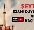 Şeytan Ezanı Duyunca Kaçıyor!