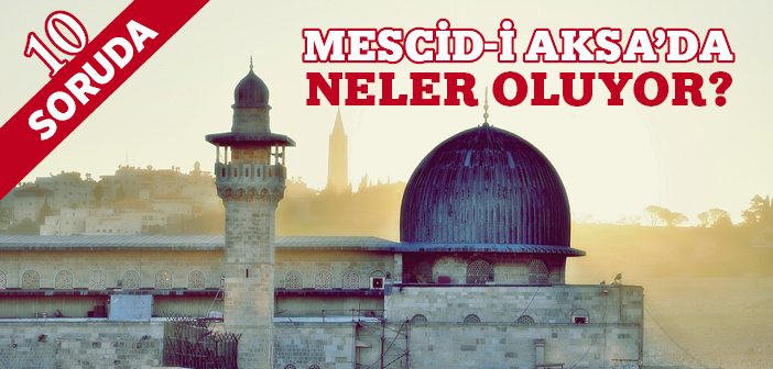 Mescid-i Aksa'da Neler Oluyor?