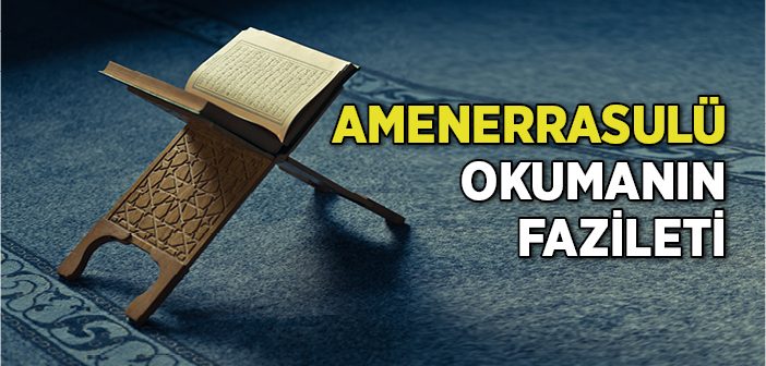 Amenerrasulü'yü Okumanın Fazileti