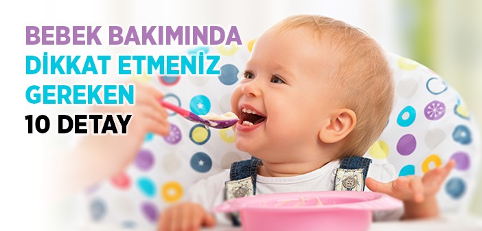 Bebek Bakımında Dikkat Edilecek 10 Detay!