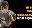 Suriyelilerin Yerinde Olabilirdik