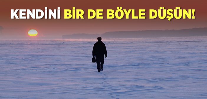 Kendini Bir De Böyle Düşün!