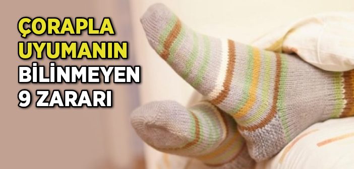 Çorapla Uyumanın Zararları