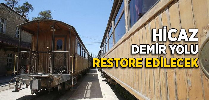 Hicaz Demir Yolu Restore Edilecek