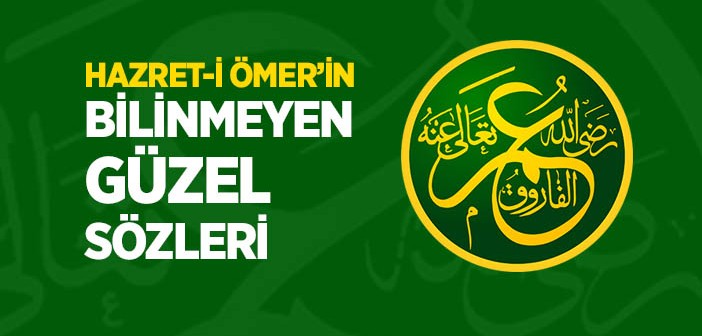 Hazret-i Ömer’in Hikmetli Sözleri