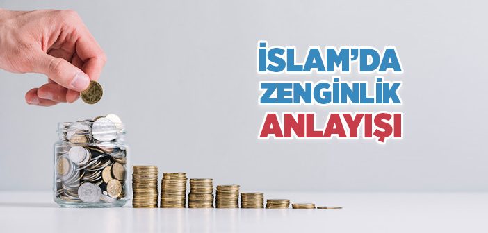 İslam'da Zenginlik Anlayışı