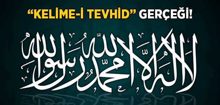 'kelime-i Tevhid'in Getirisi Nedir?