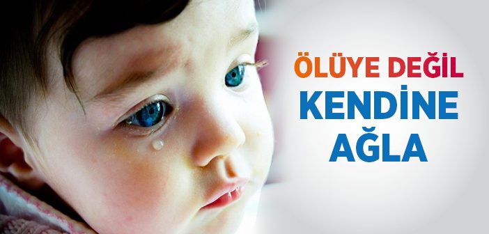 Neden Ağlıyorsunuz?
