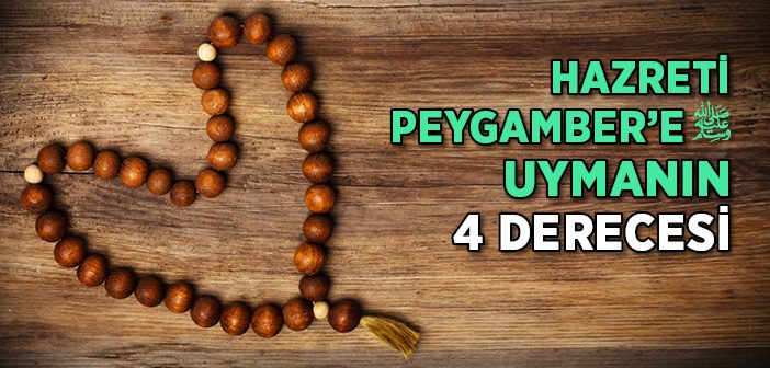 Hazreti Peygamber'e Uymanın Farklı Dereceleri