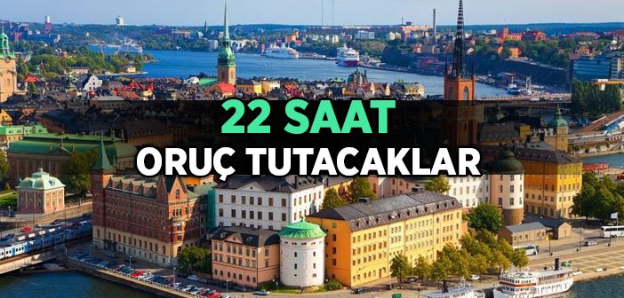 İskandinav Ülkelerinde Oruç 22 Saati Bulacak