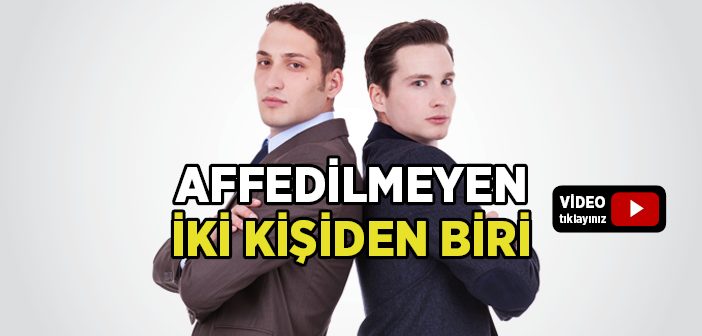 Allah'ın Affetmediği İki Kişiden Biri