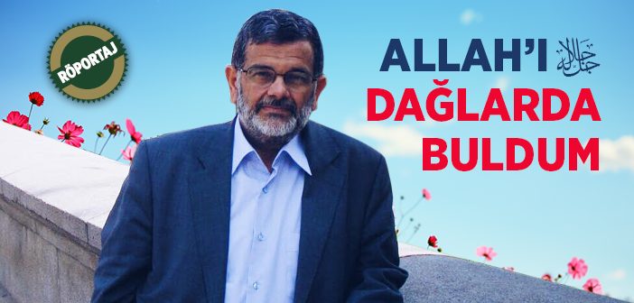 Allah'ı Dağlarda Buldum