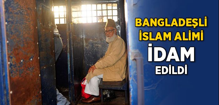 Bangladeşli İslam Alimi İdam Edildi
