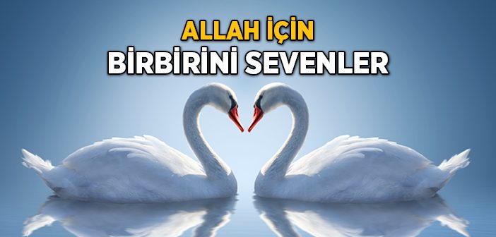 Birbirini Sevenlerin Özelliği