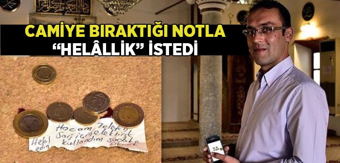 Camiye Bıraktığı Notla 'helâllik' İstedi