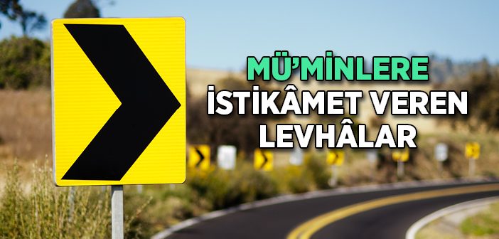 Mü’minlere İstikâmet Veren Levhâlar