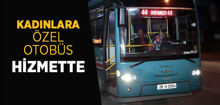 'kadınlara Özel' Otobüs Hizmete Girdi