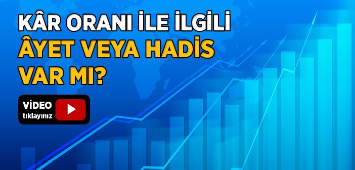 Kâr Oranı İle İlgili Ayet veya Hadis Var mıdır?