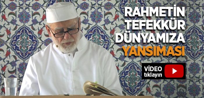 Rahmet Tefekkür Dünyamıza Nasıl Yansır?