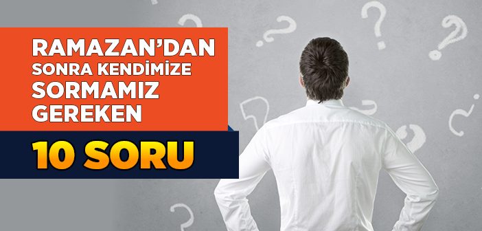 Ramazan Muhâsebesi Nasıl Olmalı?