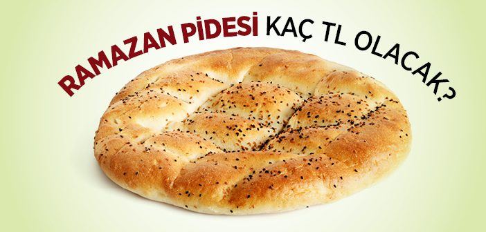 Ramazan Pidesinin Fiyatı Açıklandı