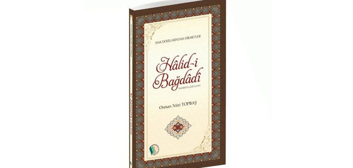 Hâlid-i Bağdadi Hazretlerinden Hikmetler