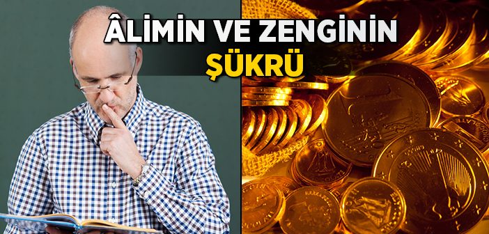 Alimin ve Zenginin Şükrü Böyle Olur!