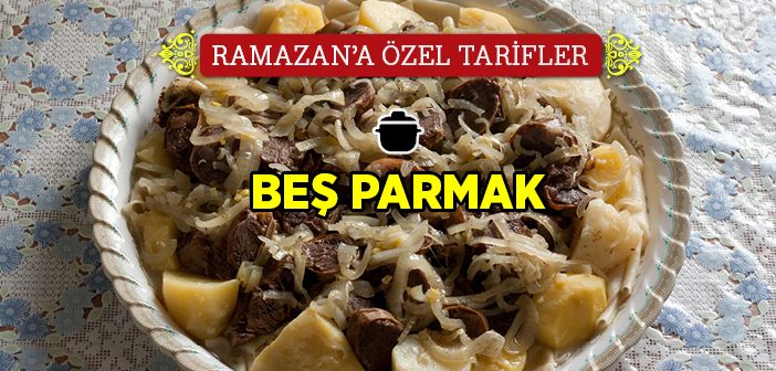 Beş Parmak Yemeği Nasıl Yapılır?