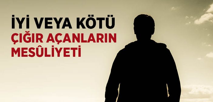 İyi veya Kötü Çığır Açanların Mesûliyeti