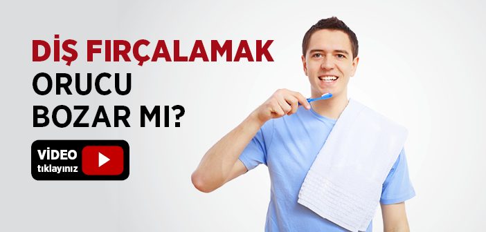 Diş Fırçalamak Oruç Bozar mı?