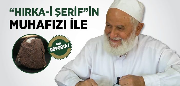 'Hırka-i Şerif'in Muhafızı