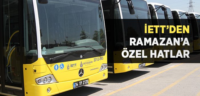 İett'den Ramazan'a Özel Seferler Başladı!