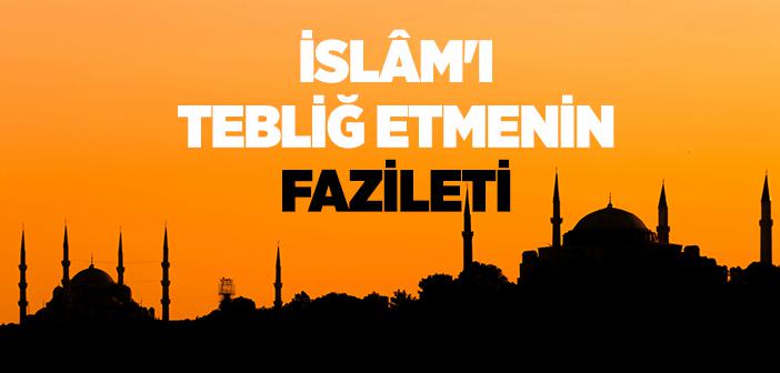 İslam’ı Tebliğ Etmenin Fazileti