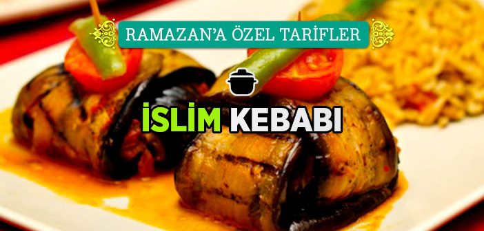 İslim Kebabı Nasıl Yapılır?