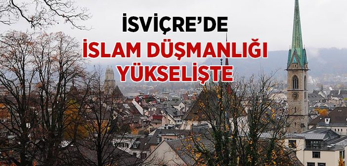 İsviçre'de İslam Düşmanlığı Yükselişte