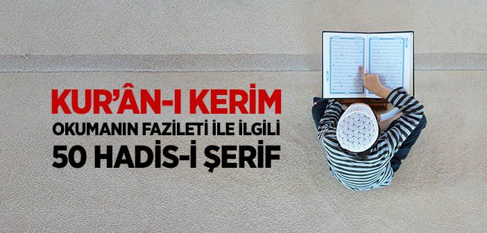 Kur’ân-ı Kerim Okumanın Fazileti İle İlgili Hadisler