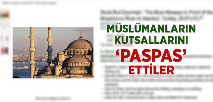 Müslümanların Kutsallarına Saldırdılar